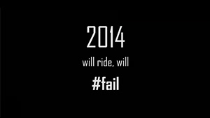 2014 - Will Ride Will Fail